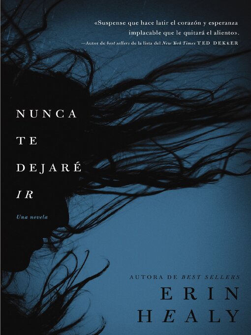 Title details for Nunca te dejaré ir by Erin Healy - Available